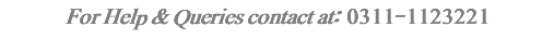 For Help & Queries contact at: 0311-1123221